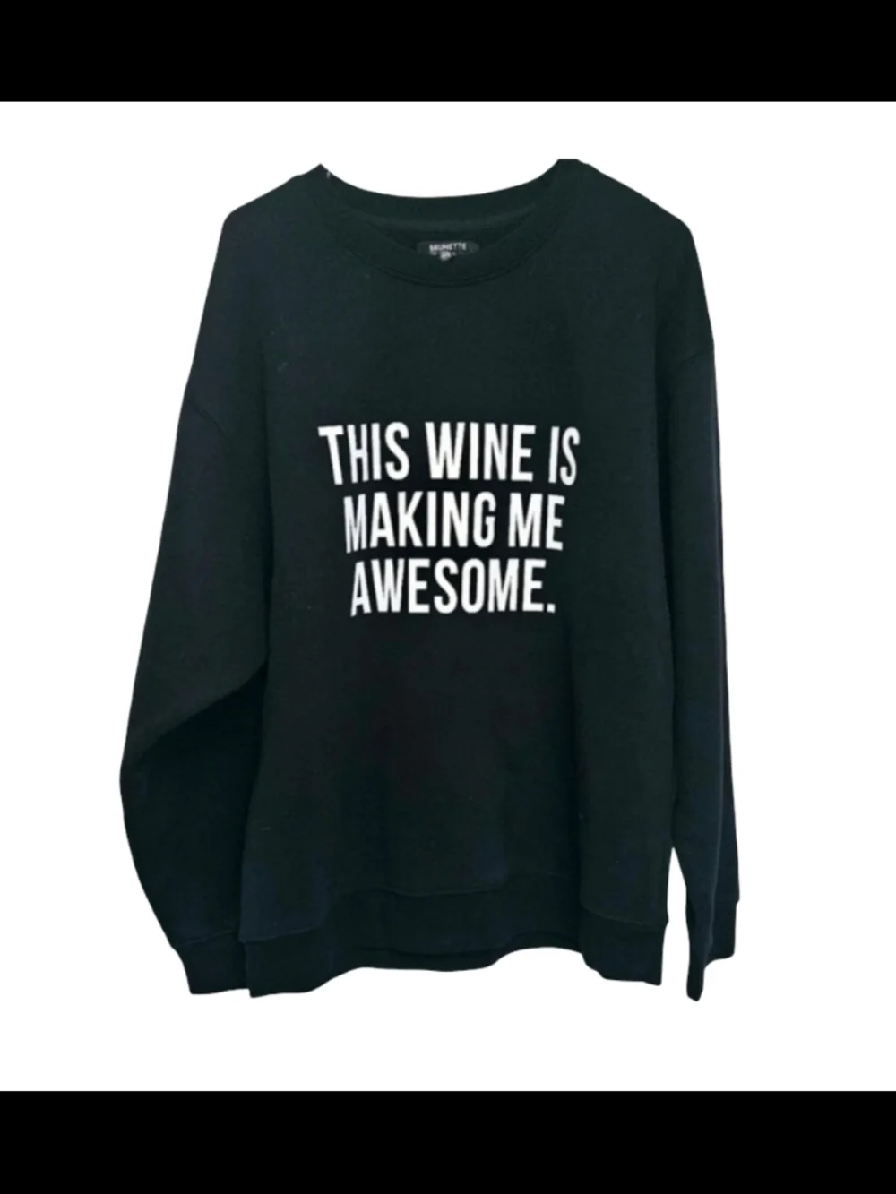 Brunette The Label Crew Neck Black Sweatshirt This Wine Is Making Me Awesome M/L - Picture 2 of 8